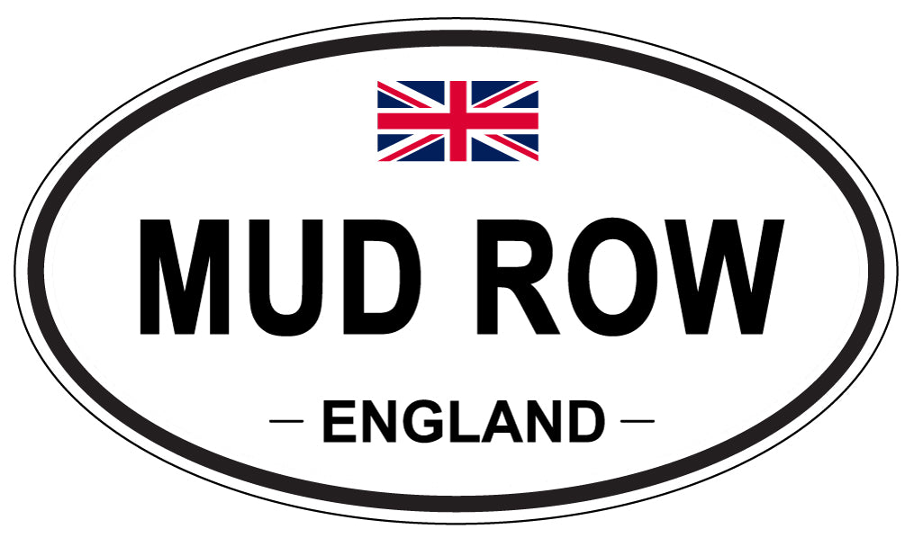 MUD ROW, ENGLAND - Oval Sticker