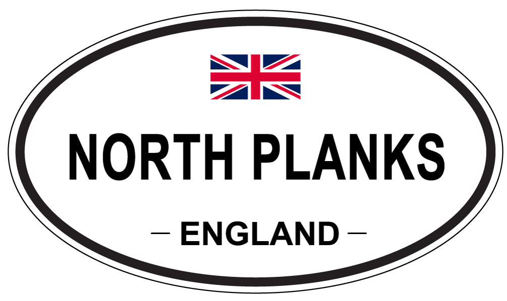 NORTH PLANKS, ENGLAND - Oval Sticker