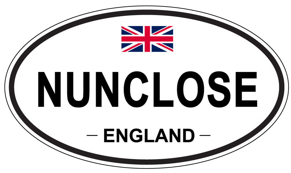 NUNCLOSE, ENGLAND - Oval Sticker