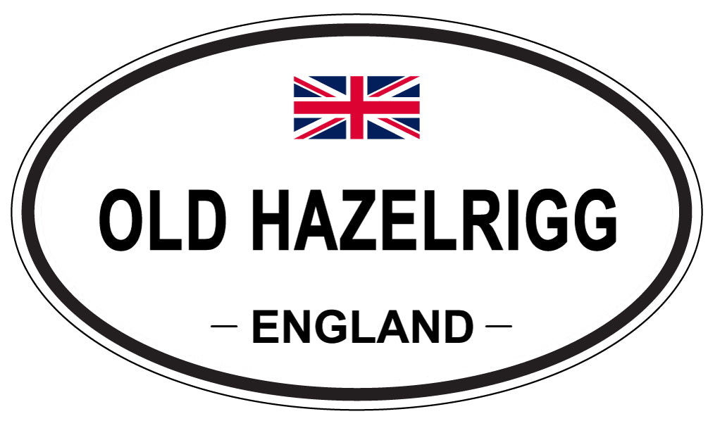 OLD HAZELRIGG, England - Oval Magnet