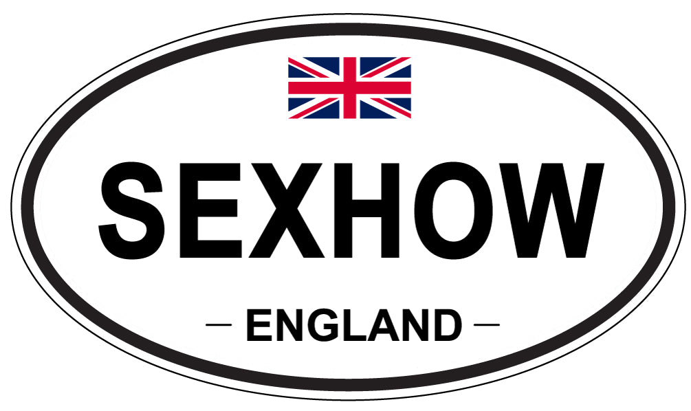 SEXHOW, ENGLAND - Oval Sticker
