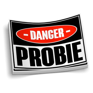 Danger - PROBIE Funny Firefighter Sticker