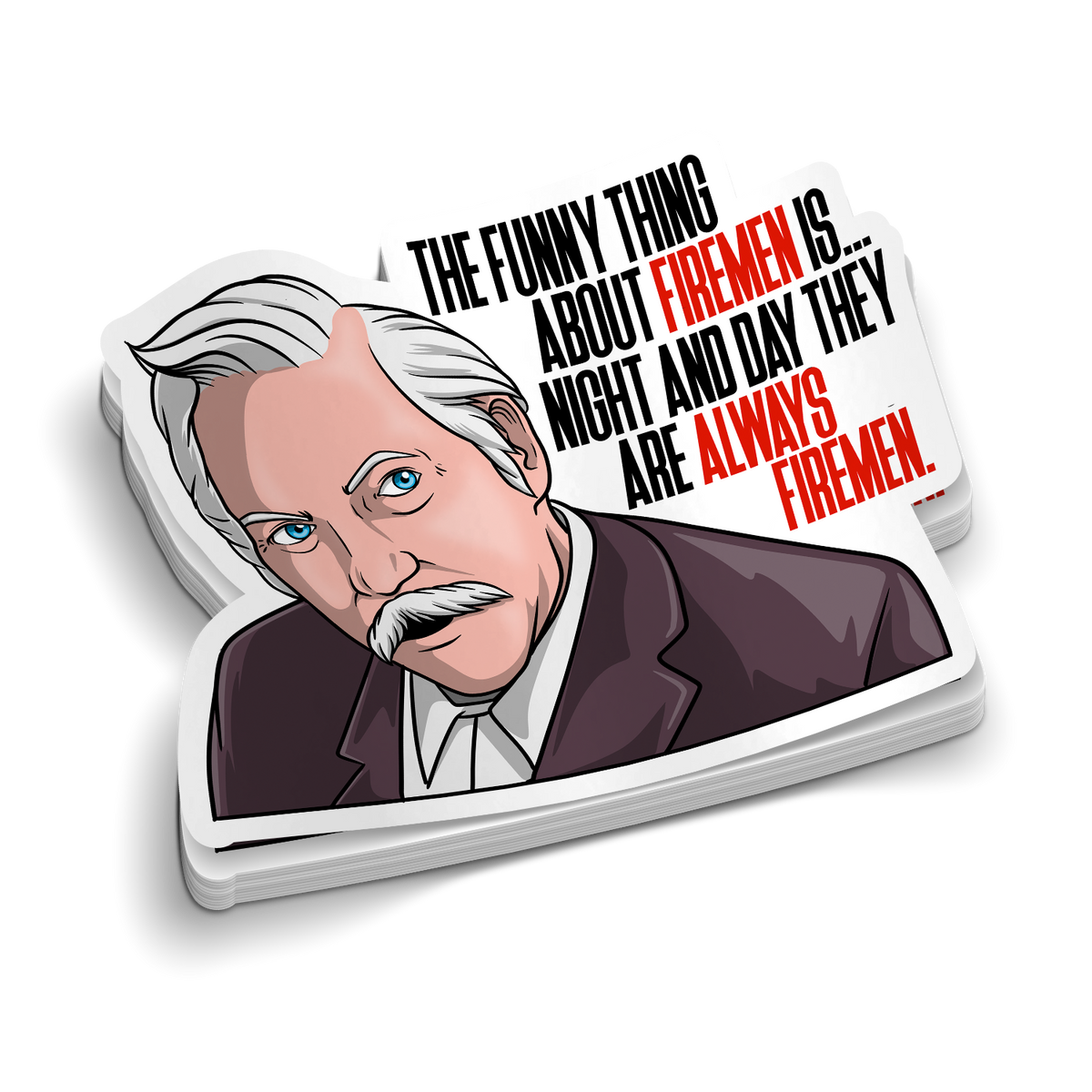 Funny Thing About Fireman | Ronald Bartel Sticker