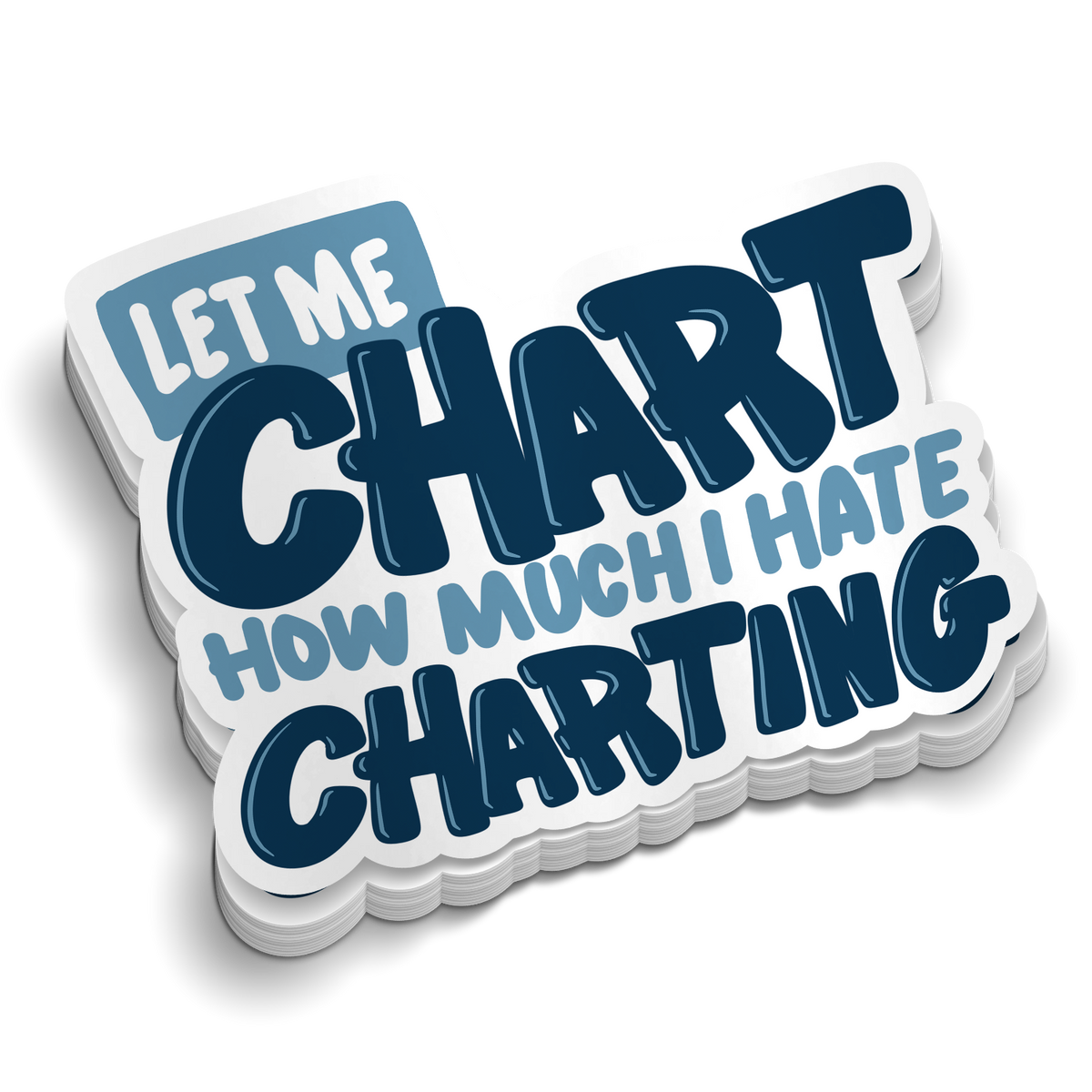 I Hate Charting - Funny Medical Stickers