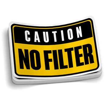Caution: No Filter Sticker