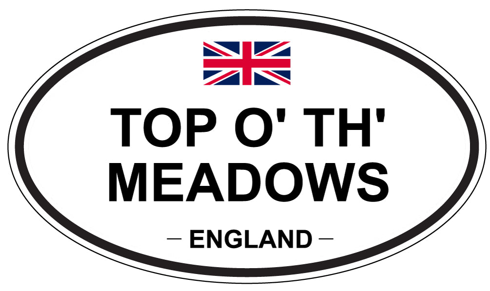 TOP O' TH' MEADOWS, England - Oval Magnet
