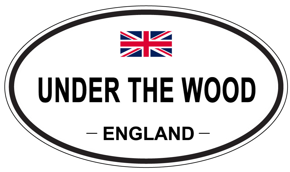 UNDER THE WOOD, England - Oval Magnet
