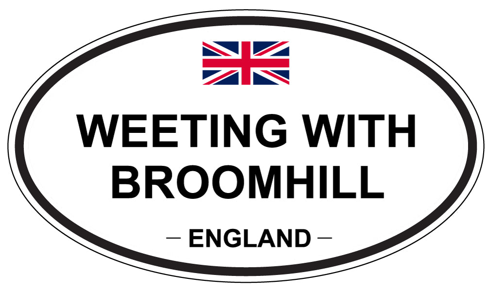WEETING WITH BROOMHILL, England - Oval Magnet