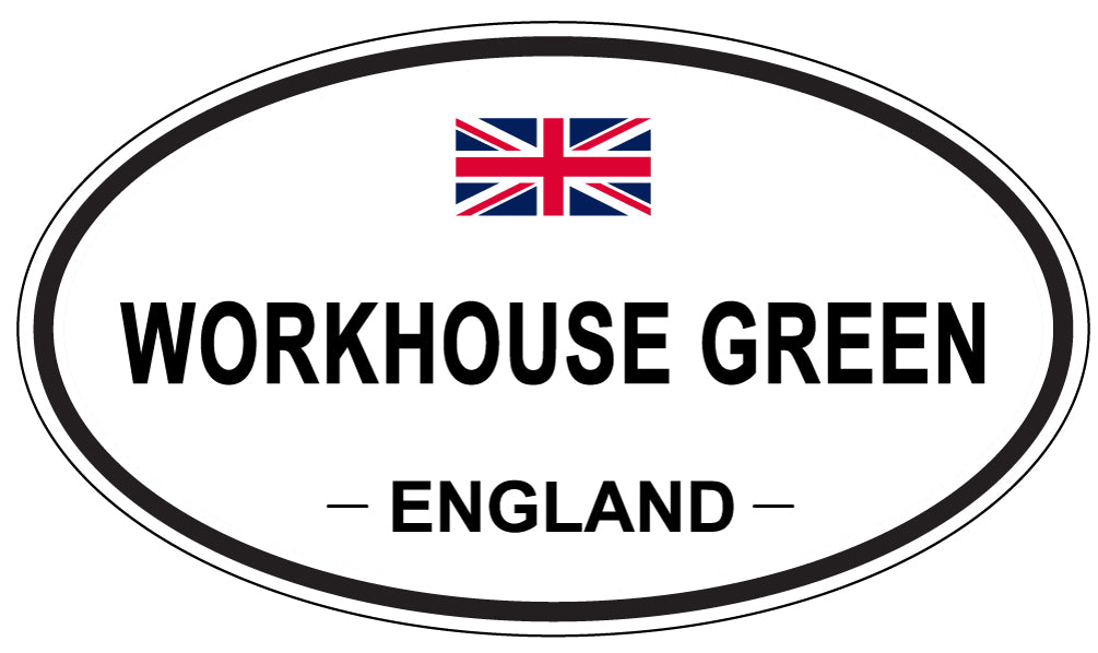 WORKHOUSE GREEN, ENGLAND - Oval Sticker