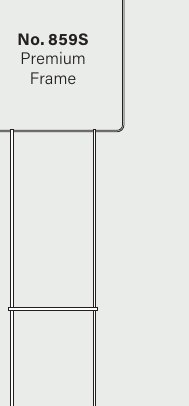 No. 859S Premium Frame