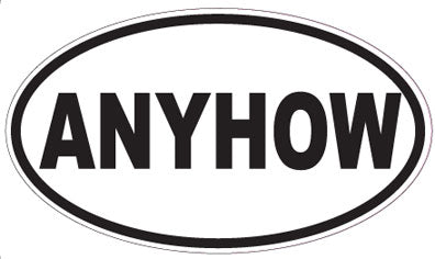 ANYHOW - Oval Sticker