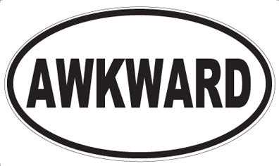AWKWARD - Oval Magnet