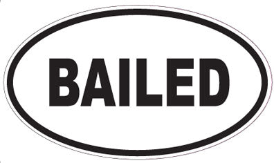 BAILED - Oval Sticker