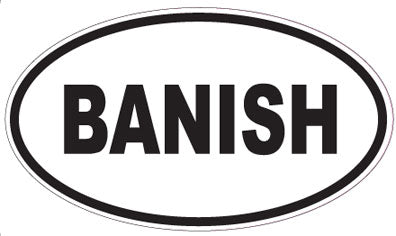 BANISH - Oval Sticker