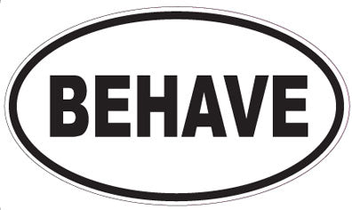 BEHAVE - Oval Sticker