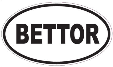 BETTOR - Oval Sticker