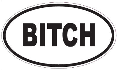 BITCH - Oval Sticker