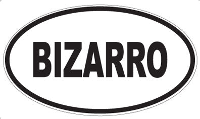 BIZARRO - Oval Magnet