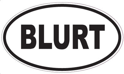 BLURT - Oval Sticker