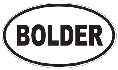 BOLDER - Oval Magnet