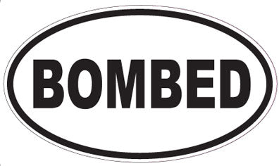 BOMBED - Oval Sticker