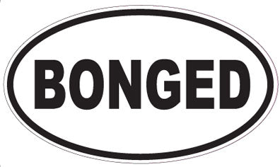 BONGED - Oval Sticker