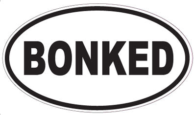BONKED - Oval Sticker