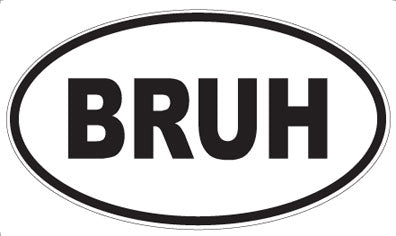 BRUH - Oval Magnet