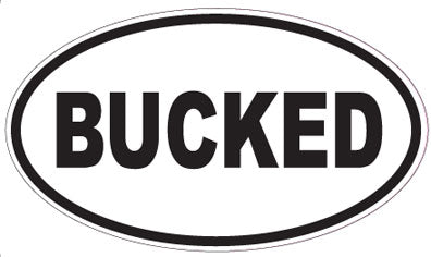 BUCKED - Oval Sticker