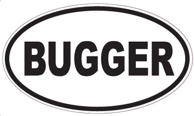 BUGGER - Oval Sticker
