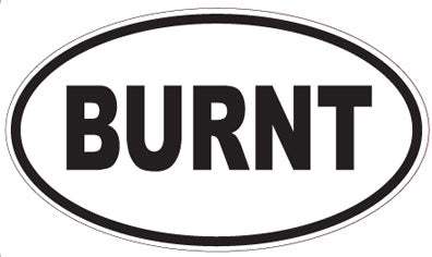 BURNT - Oval Magnet