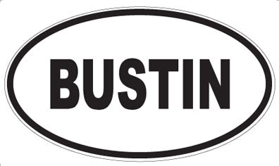 BUSTIN - Oval Magnet