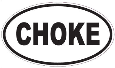 CHOKE - Oval Sticker