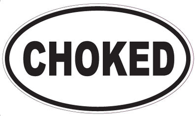 CHOKED - Oval Sticker
