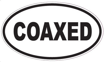 COAXED - Oval Sticker