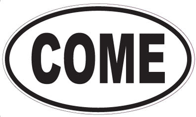 COME - Oval Sticker