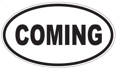 COMING - Oval Sticker