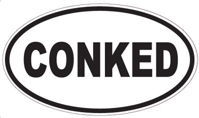 CONKED - Oval Sticker
