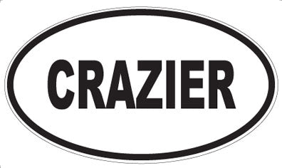 CRAZIER - Oval Magnet