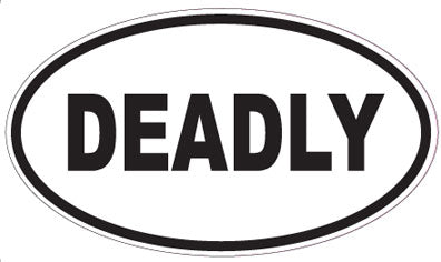 DEADLY - Oval Sticker