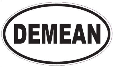 DEMEAN - Oval Sticker