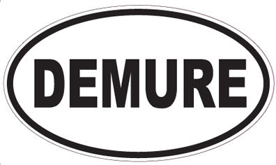 DEMURE - Oval Sticker