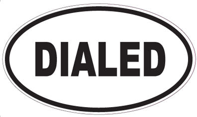 DIALED - Oval Sticker