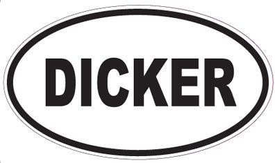 DICKER - Oval Sticker