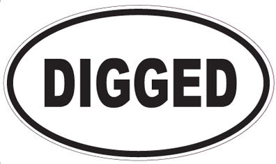 DIGGED - Oval Sticker