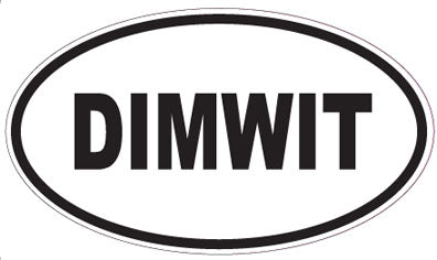 DIMWIT - Oval Sticker