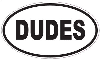 DUDES - Oval Magnet