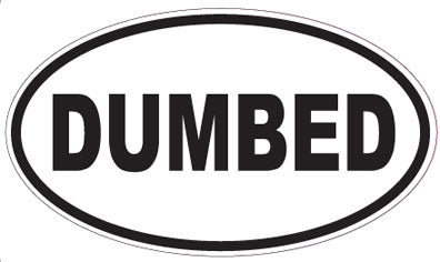 DUMBED - Oval Sticker