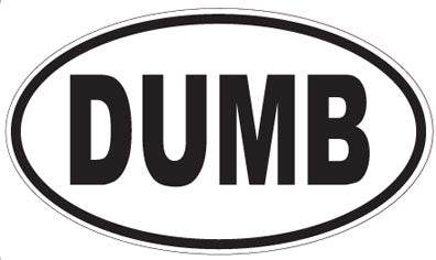 DUMB - Oval Sticker