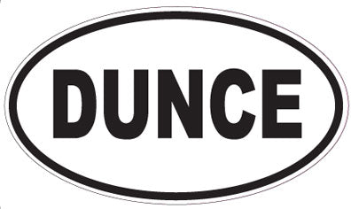 DUNCE - Oval Magnet